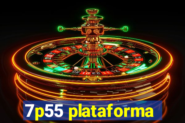 7p55 plataforma
